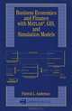 Business, Economics, and Finance with Matlab, GIS, and Simulation Models, Patrick L. Anderson 
