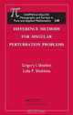 Difference Methods for Singular Perturbation Problems (Chapman and Hall /Crc Monographs and Surveys in Pure and Applied Mathematics), Grigory I. Shishkin, Lidia Shiskina 