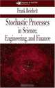 Stochastic Processes in Science, Engineering and Finance, Frank Beichelt 