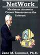 NetWork : Maximum Access to Career Resources on the Internet, Jane M. Lommel 