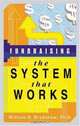 Fundraising: The System That Works, William, Ph.d. Bradshaw 