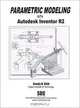 Parametric Modeling with Autodesk Inventor R2, Randy Shih 