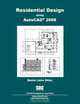 Residential Design Using AutoCAD 2008, Daniel John Stine 