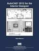 AutoCAD 2012 for the Interior Designer, Dean Muccio 