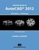Tutorial Guide to AutoCAD 2012, Shawna Lockhart 