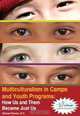 Multiculturalism in Camps and Youth Programs: How Us and Them Became Just Us, Michael Shelton 