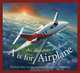 A is for Airplane: An Aviation Alphabet (Alphabet Books), Mary Ann McCabe Riehle 