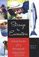 Strange Encounters: Adventures of a Renegade Naturalist, Daniel B. Botkin 