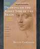 Drawing on the Right Side of the Brain: The Deluxe Edition, Betty Edwards 