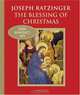 The Blessing of Christmas: Meditations for the Season, Joseph Ratzinger (Benedict XVI) 