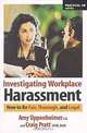 Investigating Workplace Harassment: How to Be Fair, Thorough, and Legal, Amy Oppenheimer, Craig Pratt 