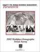 2002 Workplace Demographic Trends Survey, Society for Human Resource Management, Society for Human Resource Management 