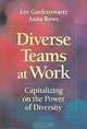 Diverse Teams at Work: Capitalizing on the Power of Diversity, Lee Gardenswartz, Anita Rowe 