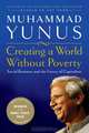 Creating a World Without Poverty: Social Business and the Future of Capitalism, Muhammad Yunus, Karl Weber 
