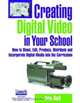 Creating Digital Video In Your School: How To Shoot, Edit, Produce, Distribute And Incorporate Digital Media Into The Curriculum, Ann Bell 