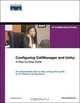 Configuring CallManager and Unity: A Step-by-Step Guide, David Bateman 