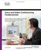 Voice and Video Conferencing Fundamentals, Scott Firestone, Thiya Ramalingam, Steve Fry 
