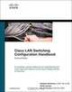 Cisco LAN Switching Configuration Handbook, Steve McQuerry, David Jansen, David Hucaby 