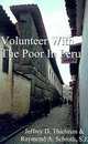 Volunteer With the Poor in Peru, Jeff Thielman, Raymond A. Schroth 