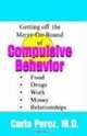 Getting Off the Merry-Go-Round of Compulsive Behaviors, Carla Perez 