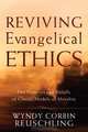 Reviving Evangelical Ethics: The Promises and Pitfalls of Classic Models of Morality, Wyndy Corbin Reuschling 
