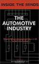 Inside the Minds: The Automotive Industry - Senior Executives from Ford, Honda, J.D. Power & More Share Their Knowledge on the Future of the Automotive World, Aspatore Books Staff, InsideTheMinds.com 