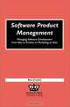 Software Product Management: Managing Software Development from Idea to Product to Marketing to Sales, Dan Condon, Aspatore Books Staff 