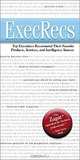 ExecRecs : Executive Recommendations for the Best Products, Services, and Intelligence Executives Use to Excel, Jo Alice Hughes, Aspatore Books Staff, ExecRecs.com Staff 