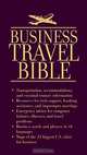 Business Travel Bible: Must Have Phone Numbers, Business Resources, Maps & Emergency Information, Aspatore Books Staff, Aspatore.com, Jo Alice Hughes 