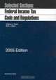 Selected Sections: Federal Income Tax Code and Regulations, 2005 Edition (Statutory Supplement), William A. Klein, Kirk J. Stark 