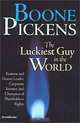 The Luckiest Guy in the World, Boone Pickens 