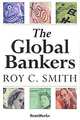 The Global Bankers, Roy C. Smith 