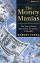 The Money Manias: The Eras of Great Speculation in America, 1770-1970, Robert Sobel 