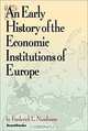 An Early History of the Economic Institutions of Europe, Frederick L. Nussbaum 