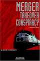Merger: Takeover Conspiracy, David J Thomsen 