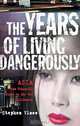 The Years of Living Dangerously: Asia: From Financial Crisis to the New Millennium, Stephen Vines 