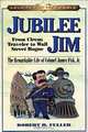 Jubilee Jim: From Circus Traveler to Wall Street Rogue: The Remarkable Life Of Colonel James Fisk, Jr. (Legends of Commerce), Robert H. Fuller 