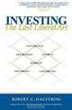 Investing: The Last Liberal Art, Robert G. Hagstrom 