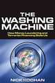The Washing Machine: How Money Laundering and Terrorist Financing Soils Us, Nick Kochan 