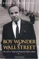 Boy Wonder of Wall Street : The Life and Times of Financier Eddie Gilbert, Richard Whittingham 