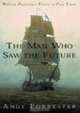 The Man Who Saw the Future: William Patersons Vision of Free Trade, Andy Forrester 