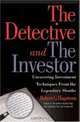 The Detective and the Investor (Paperback) : Uncovering Investment Techniques from the Legendary Sleuths, Robert G. Hagstrom 