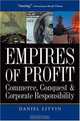 Empires of Profit: Commerce, Conquest and Corporate Responsibility, Daniel Litvin 