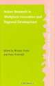Action Research in Workplace Innovation and Regional Development (Dialogues on Work and Innovation 15), 