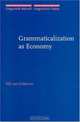 Grammaticalization As Economy (Linguistik Aktuell / Linguistics Today), Elly Van Gelderen 