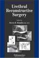 Urethral Reconstructive Surgery (Current Clinical Urology) (Current Clinical Urology), 