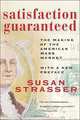 Satisfaction Guaranteed: The Making of the American Mass Market, Susan Strasser 