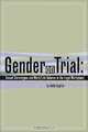 Gender on Trial: Sexual Stereotypes and Work/Life Balance in the Legal Workplace, Holly English 