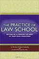 The Practice of Law School: Getting In and Making the Most of Your Legal Education, Christen Civiletto Carey, Kristen David Adams 