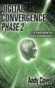 Digital Convergence Phase 2: A Field Guide for Creator-Collaborators, Andy Covell 